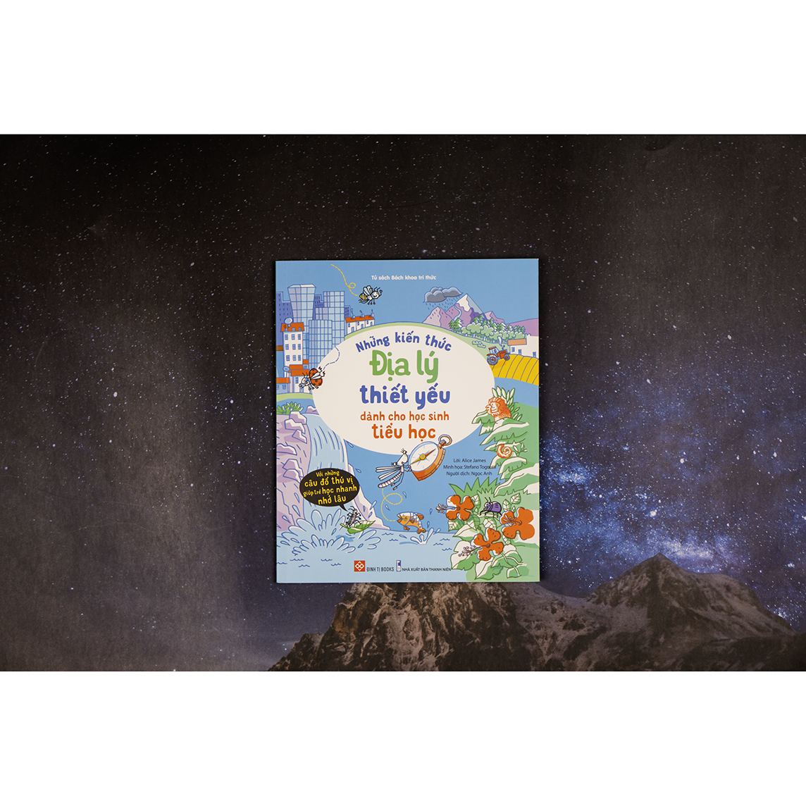 Sách Những Kiến Thức Địa lý Thiết Yếu Dành Cho Học Sinh Tiểu Học