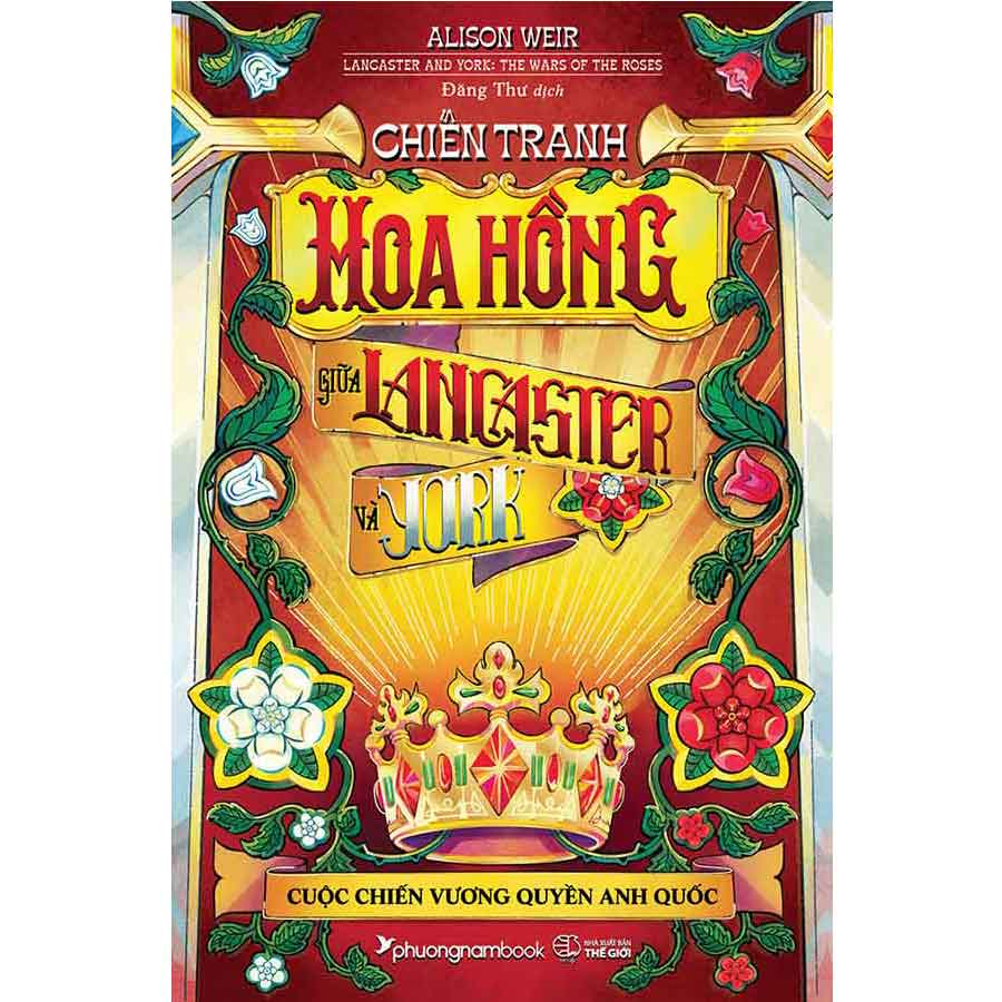 Chiến Tranh Hoa Hồng Giữa Lancaster Và York - Cuộc Chiến Vương Quyền Anh Quốc (Bìa cứng)