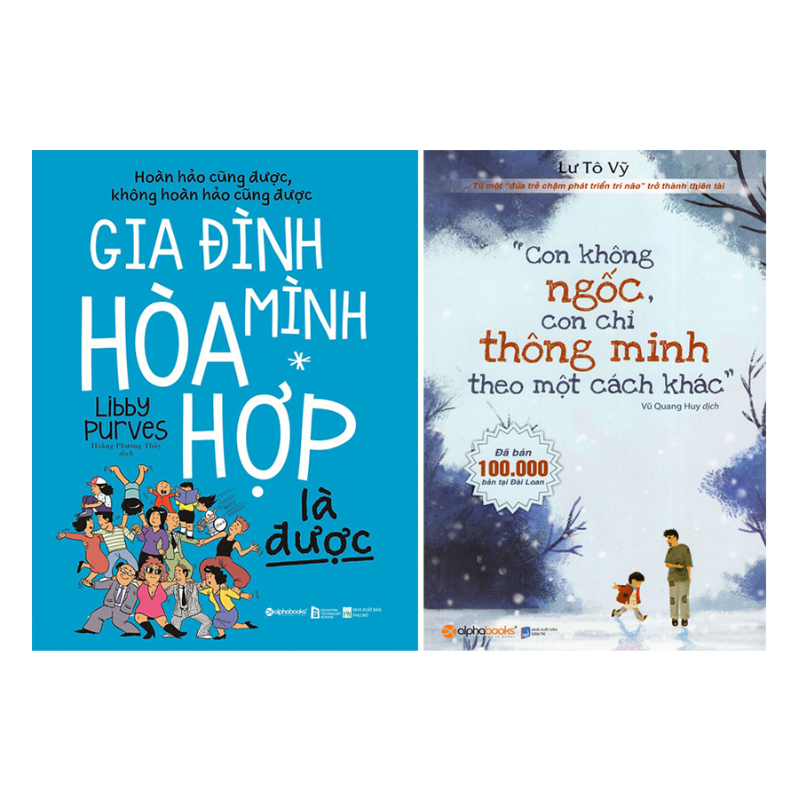 Combo Con Không Ngốc, Con Chỉ Thông Minh Theo Một Cách Khác + Gia Đình Mình Hòa Hợp Là Được (2 quyển)