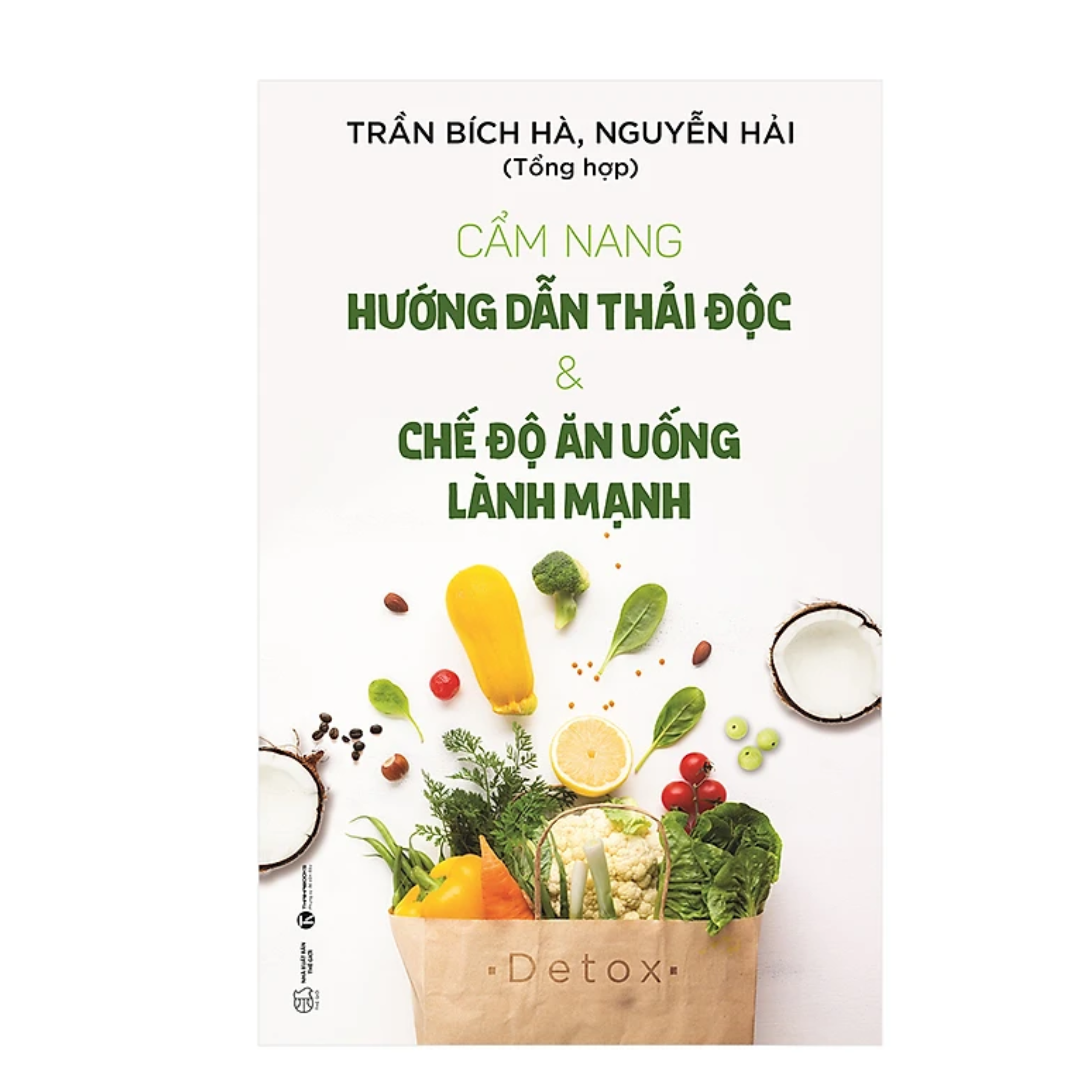 Combo 2Q Sách Chăm Sóc Sức Khỏe / Y Học / Ăn Uống Lành Mạnh, Đúng Cách:  Phương Pháp Ăn Uống Cải Thiện Lưu Thông Máu + Cẩm Nang Hướng Dẫn Thải Độc &amp; Chế Độ Ăn Uống Lành Mạnh