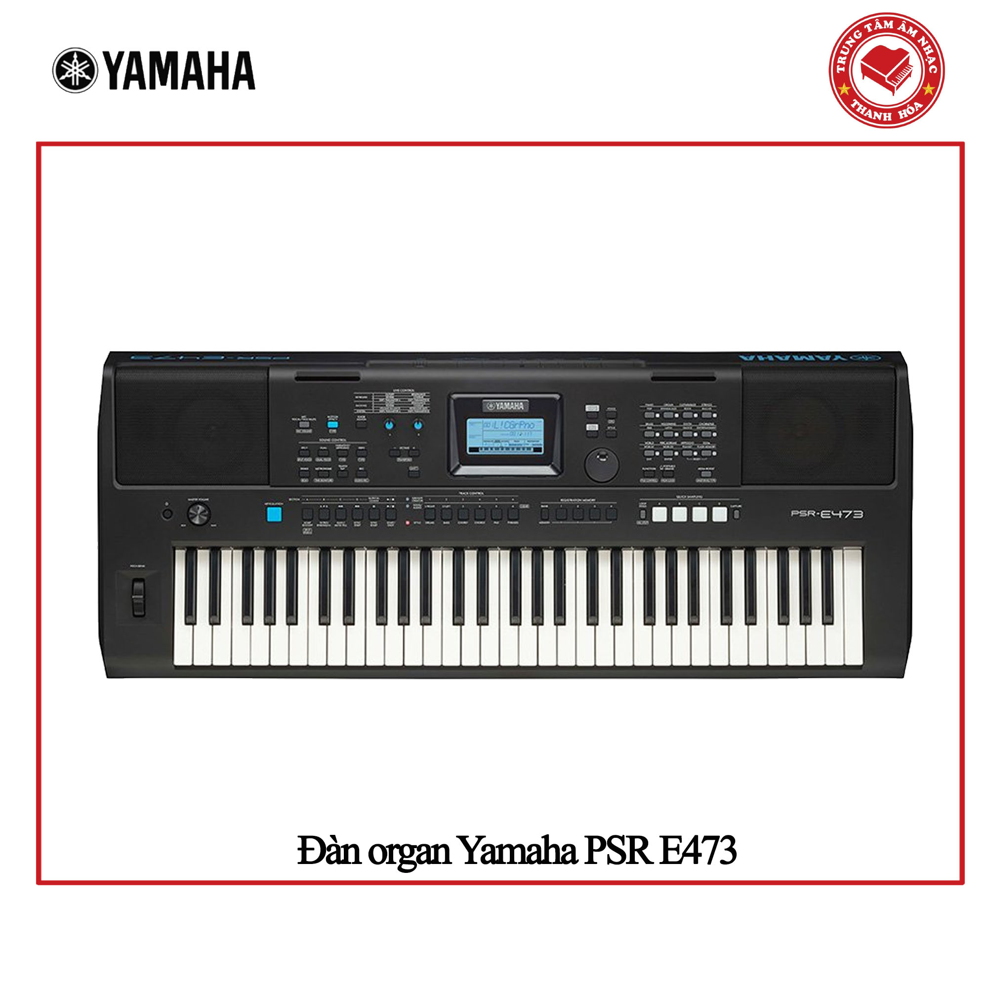 Đàn Organ Yamaha PSR E473 - Keyboard Yamaha E473||Hàng chính hãng