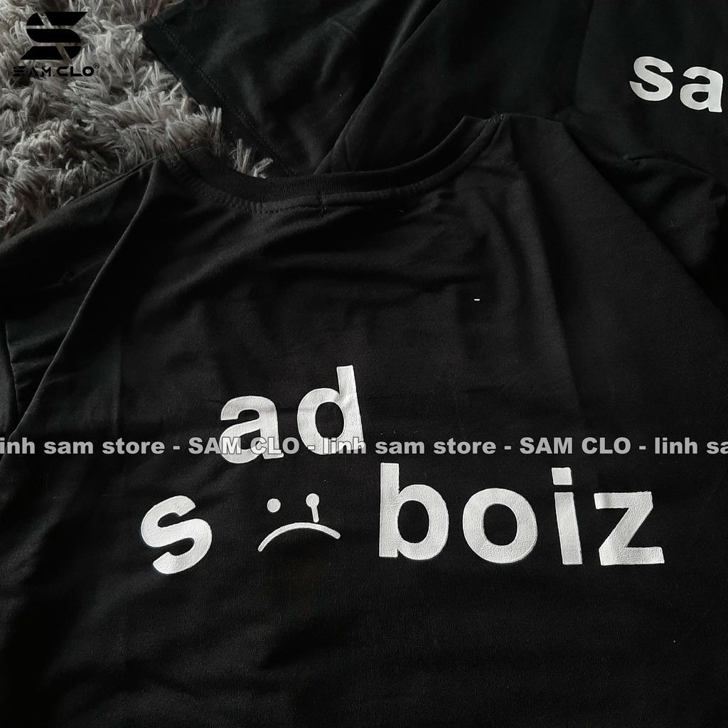 Áo thun tay lỡ nam nữ SAM CLO phông form rộng dáng Unisex, mặc lớp, nhóm, cặp in DÒNG CHỮ SADBOIZ