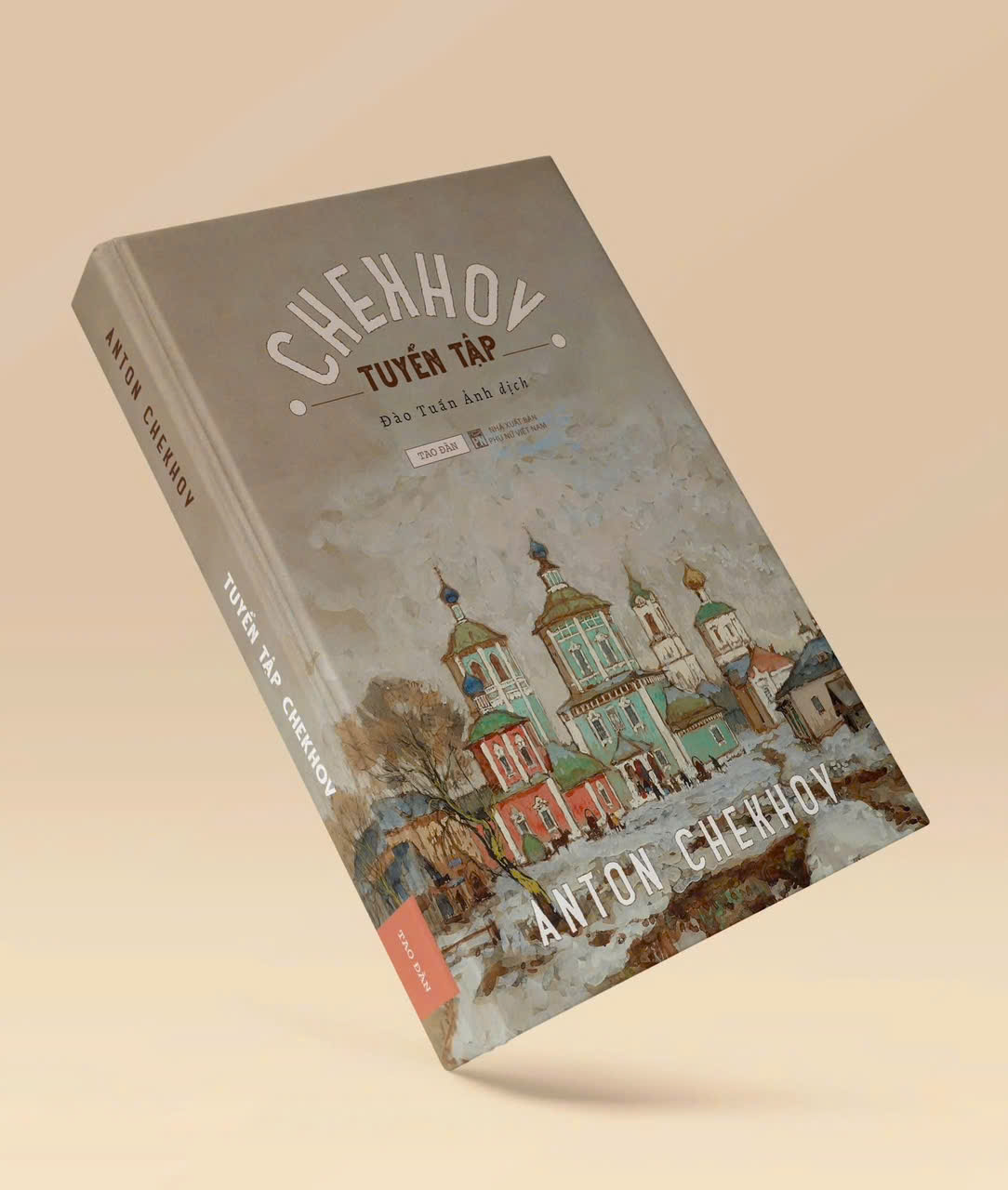 (Bìa cứng) TUYỂN TẬP TRUYỆN NGẮN CHEKHOV - Anton Chekhov - Đào Tuấn Ảnh dịch – Tao Đàn