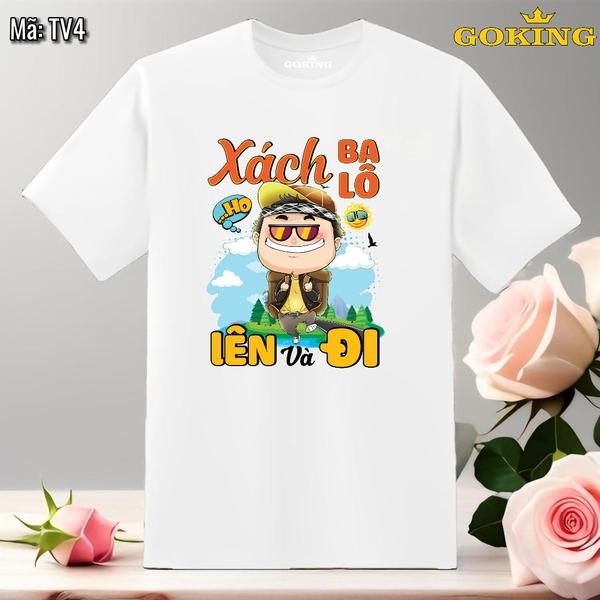 Xách ba lô lên và đi, mã TV4. Áo thun hàng hiệu Goking, form unisex cho nam nữ, trẻ em, bé trai gái. Áo phông in đẹp, quà tặng cao cấp cho gia đình, cặp đôi, doanh nghiệp, hội nhóm