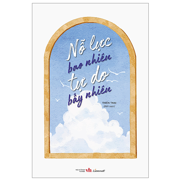 Nỗ Lực Bao Nhiêu Tự Do Bấy Nhiêu