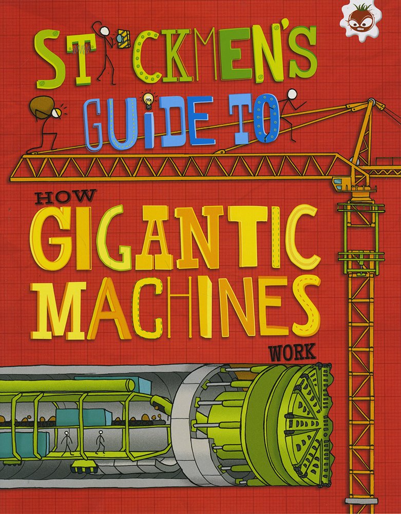 Sách tiếng Anh - STICKMEN'S GUIDE TO GIGANTIC MACHINES