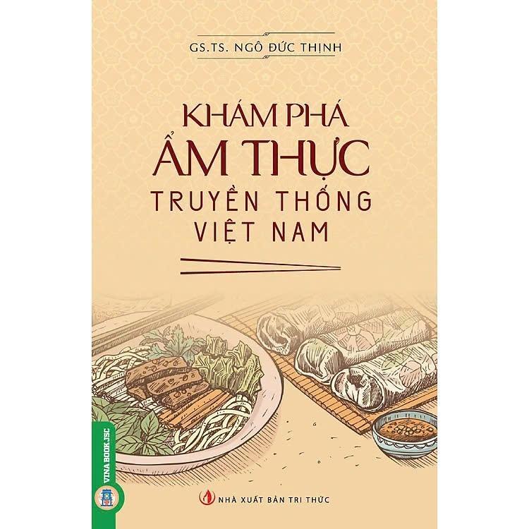 Sách - Khám Phá Ẩm Thực Truyền Thống Việt Nam - Ngô Đức Thịnh - VIETNAMBOOK