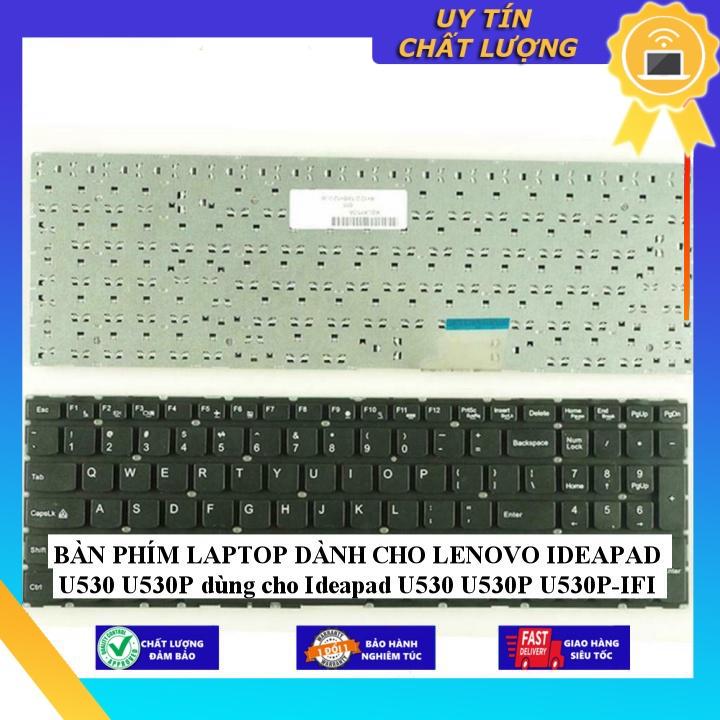 BÀN PHÍM LAPTOP dùng cho LENOVO IDEAPAD U530 U530P dùng cho Ideapad U530 U530P U530P-IFI - Hàng chính hãng  MIKEY2036