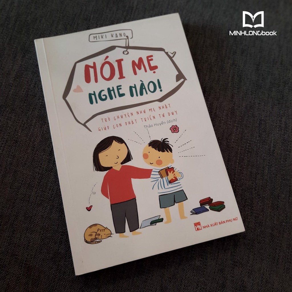 Sách- Nói Mẹ Nghe Nào - Trò Chuyện Như Mẹ Nhật Giúp Con Phát Triển Tư Duy