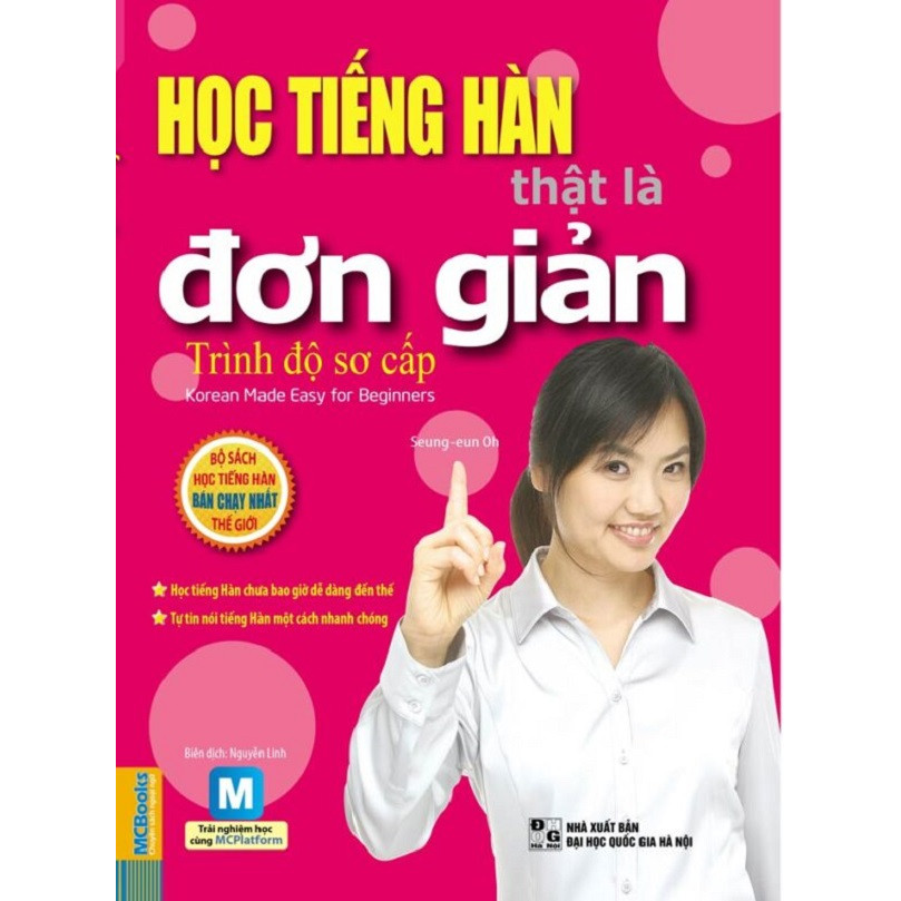 Học Tiếng Hàn Thật Đơn Giản - Trình Độ Sơ Cấp (Tặng Trọn Bộ Tài Liệu Học Tiếng Hàn Online: Giáo Trình Tổng Hợp Và Luyện Thi Topik) (Học Kèm App: MCBooks Application)