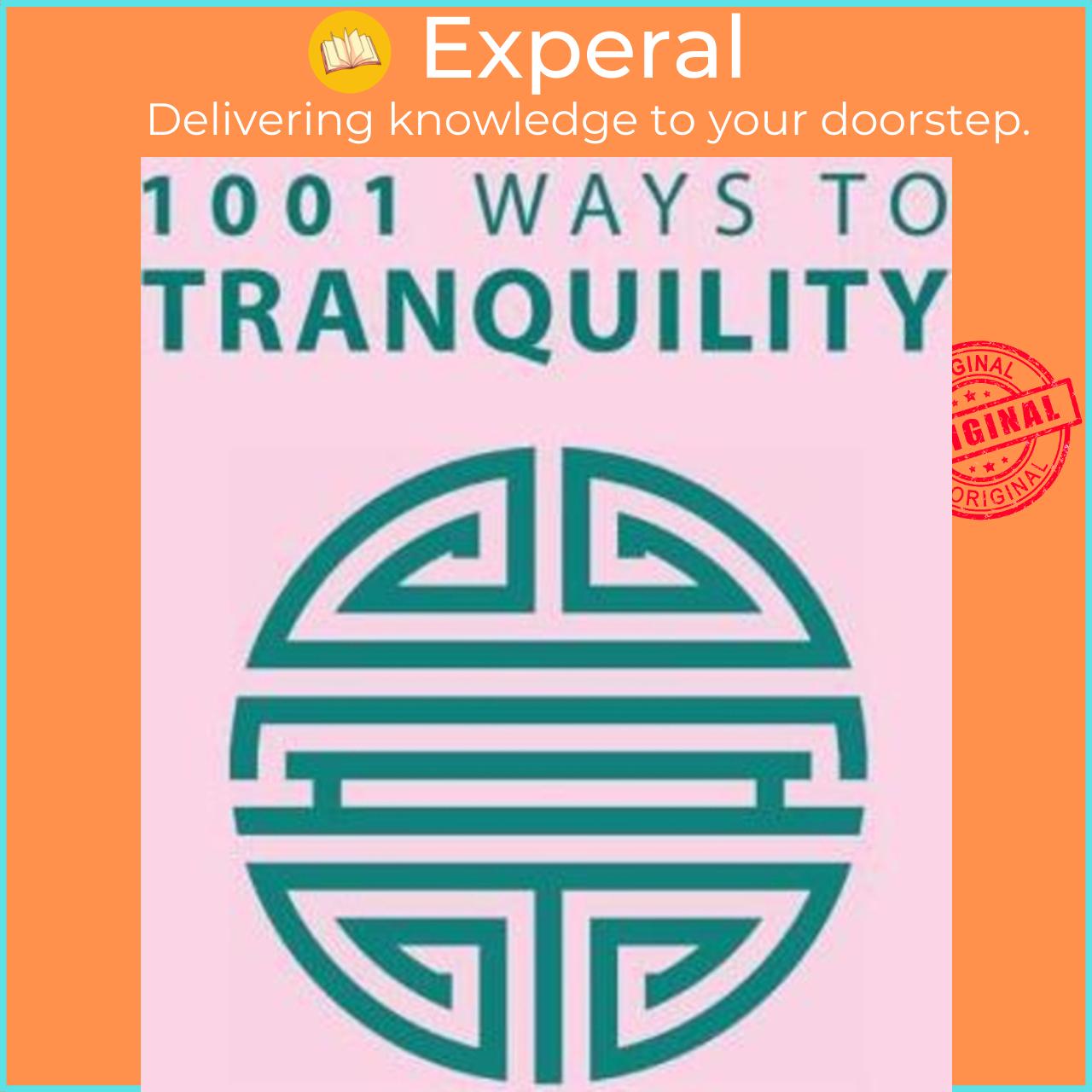 Sách - 1001 Ways to Tranquility by Anne Moreland