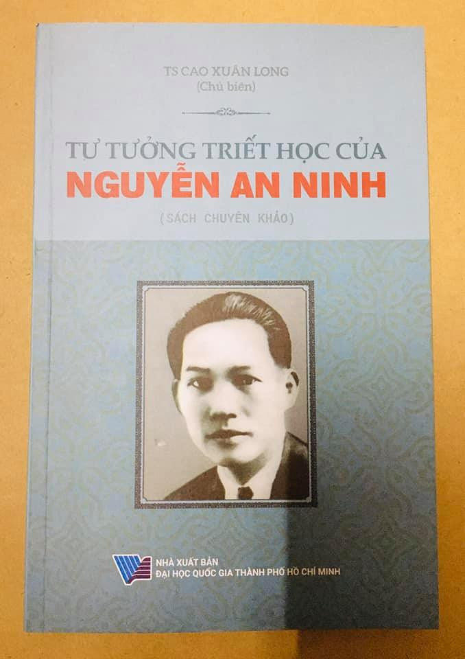 TƯ TƯỞNG TRIẾT HỌC CỦA NGUYỄN AN NINH - TS. Cao Xuân Long (Chủ Biên) - Sách chuyên khảo - (bìa mềm)