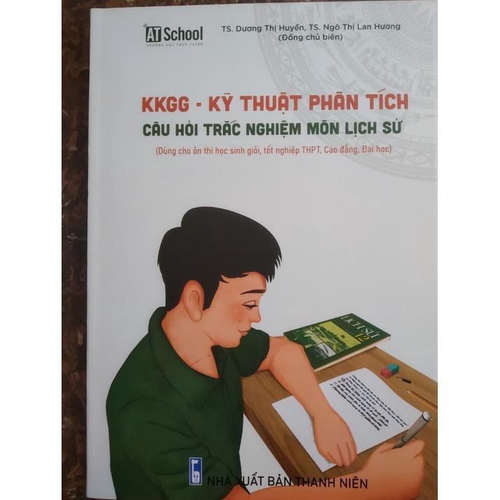 Sách _ KKGG Kỹ Thuật Phân Tích Câu Hỏi Trắc Nghiệm Môn Lịch Sử