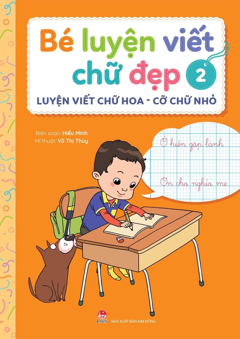 Bé Luyện Viết Chữ Đẹp - Tập 2 - Luyện Viết Chữ Hoa - Cỡ Chữ Nhỏ