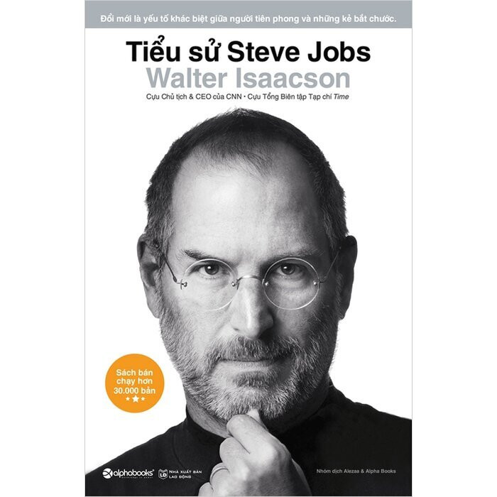 (Bìa Cứng) Tiểu Sử Steve Jobs -  Walter Isaacson - Nguyệt Minh dịch