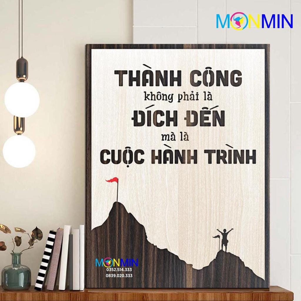 Tranh gỗ slogan tạo động lực Monmin M068 - Thành công không phải là đích đến mà là cuộc hành trình