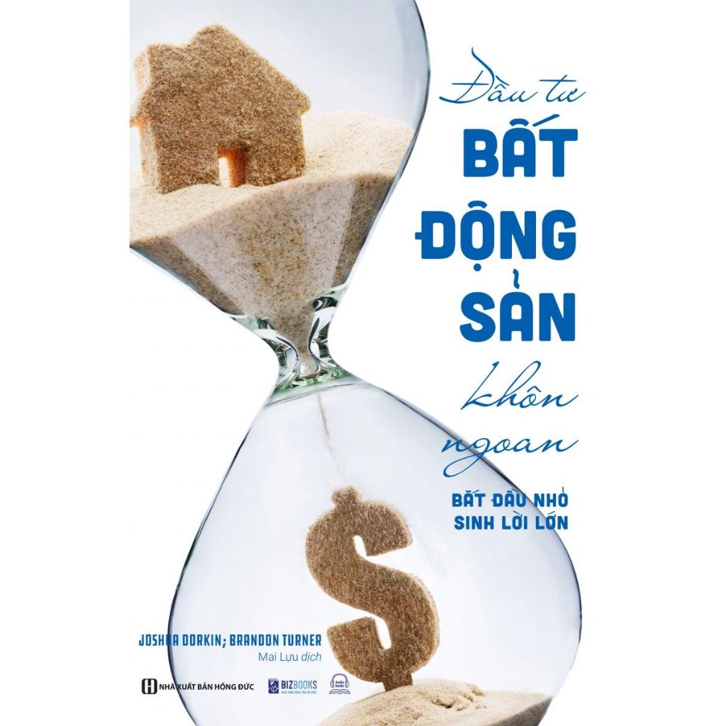 Đầu Tư Bất Động Sản Khôn Ngoan: Bắt đầu nhỏ sinh lời lớn - - Bản Quyền