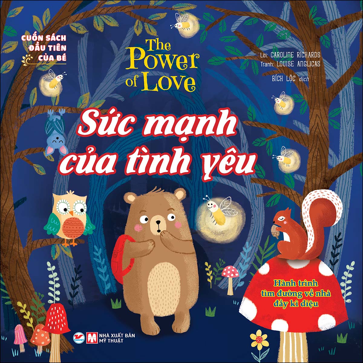 Cuốn Sách Đầu Tiên Của Bé - Sức Mạnh Của Tình Yêu - Hành Trình Tìm Đường Về Nhà Đầy Kì Diệu