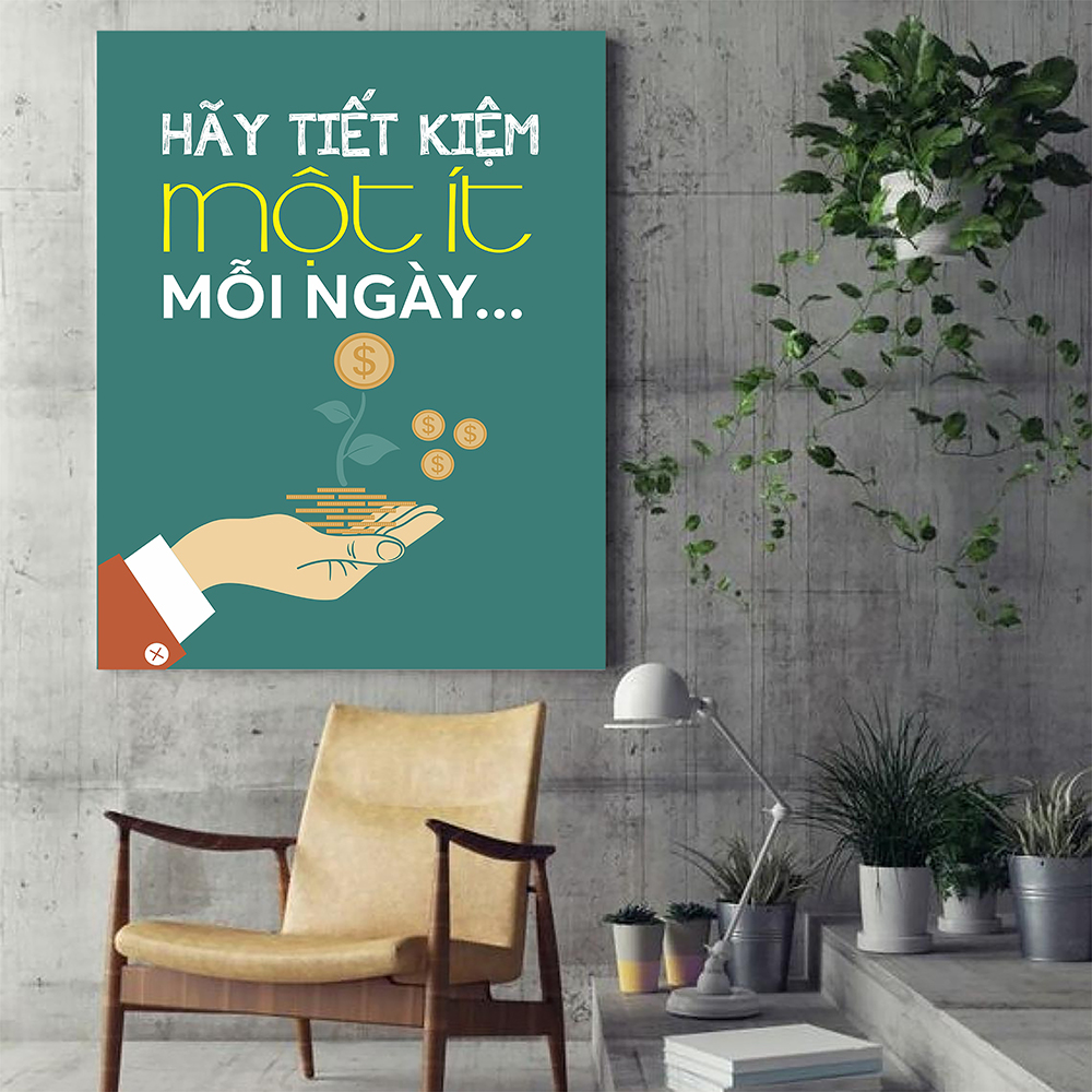 Tranh động lực Hãy tiết kiệm một ít mỗi ngày-Model: AZ1-0554