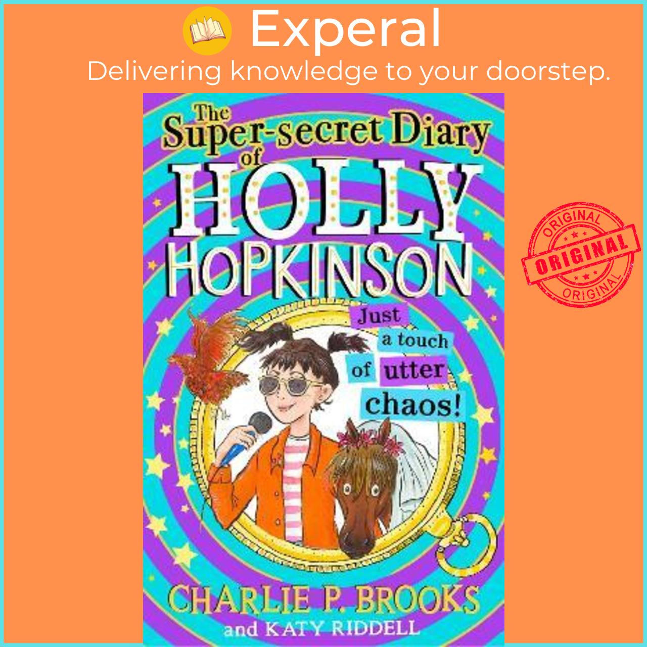 Sách - The Super-Secret Diary of Holly Hopkinson: Just a Touch of Utter Cha by Charlie P. Brooks (UK edition, hardcover)