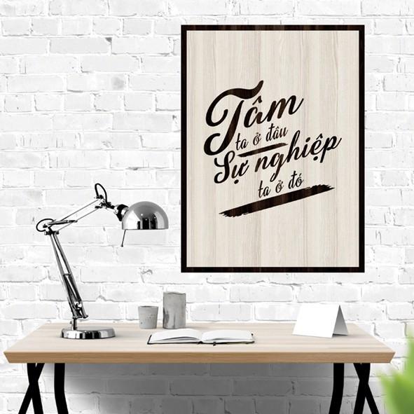 Tranh gỗ DECOR - SLOGAN tạo động lực, Truyền cảm hứng - Tâm ta ở đâu sự nghiệp ta ở đó
