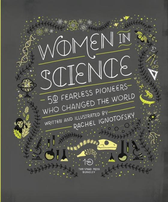 Women In Science: 50 Fearless Pioneers Who Changed The World