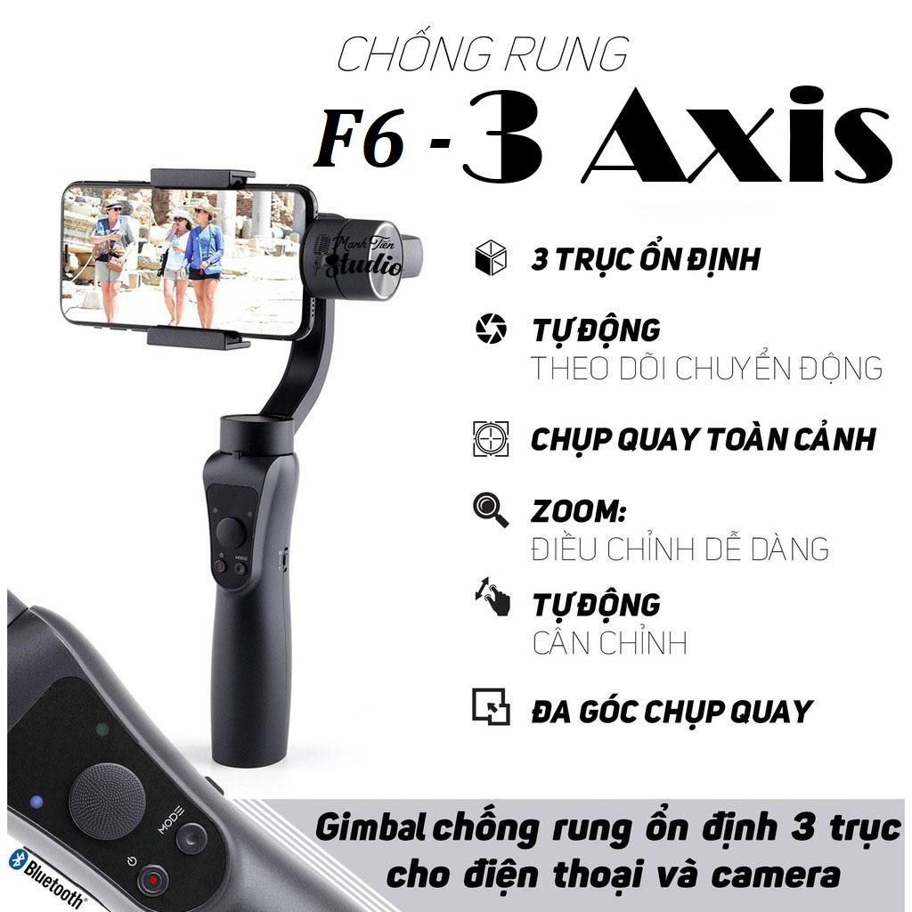 Tay cầm chống rung Gimbal F6 3 Axis - Gậy gimbal đa năng cho điện thoại adroid, IOS - 3 trục xoay, kết nối bluetooth