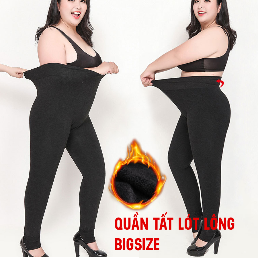 QUẦN TẤT LÓT LÔNG Bigsize Nữ [ 60 - 80kg], Quần giữ nhiệt (Dày 500g) chịu lạnh -10 độ GIẶT MÁY KHÔNG XÙ LÔNG