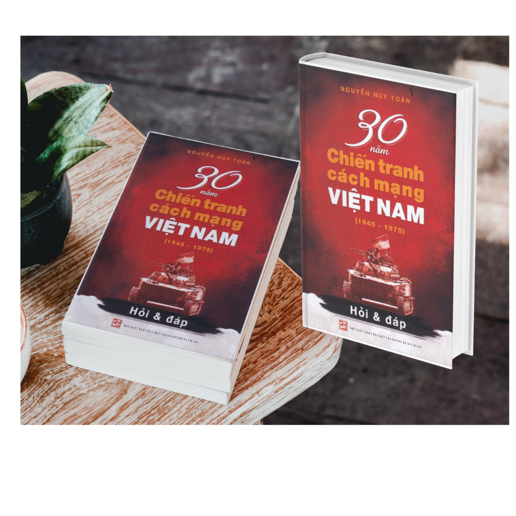 30 Năm Chiến Tranh Cách Mạng Việt Nam - Nguyễn Huy Toàn