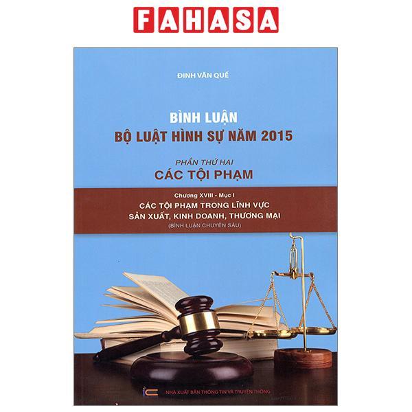 Bình Luận Bộ Luật Hình Sự 2015 - Phần 2 Các Tội Phạm - Chương XVIII Mục 1 - Các Tội Phạm Trong Lĩnh Vực Sản Xuất, Kinh Doanh, Thương Mại