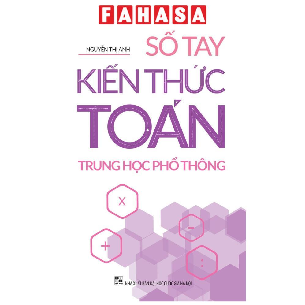 Sách - Sổ Tay Kiến Thức Toán Trung Học Phổ Thông (Tái Bản 2025)