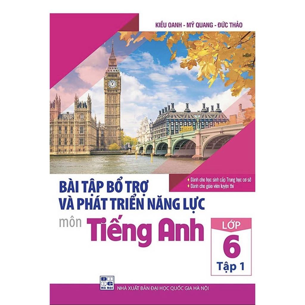 Sách - Bài Tập Bổ Trợ Và Phát Triển Năng Lực Môn Tiếng Anh Lớp 6 - Tập 1