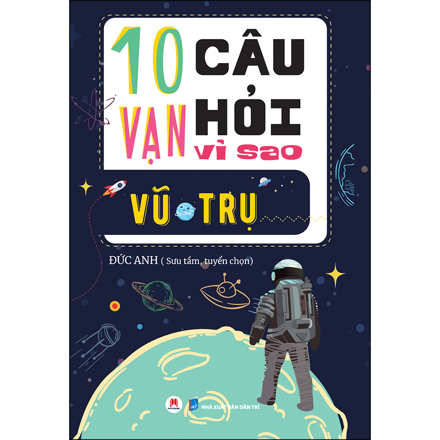 10 Vạn Câu Hỏi Vì Sao? - Vũ Trụ