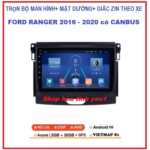 Màn hình android ô tô FORD RANGER 2016-2020 ( kèm dưỡng và Canbus) hỗ trợ lắp đặt