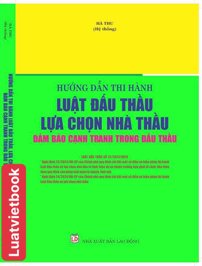 Hướng dẫn thi hành Luật Đấu Thầu lựa chọn nhà thầu đảm bảo cạnh tranh trong đấu thầu