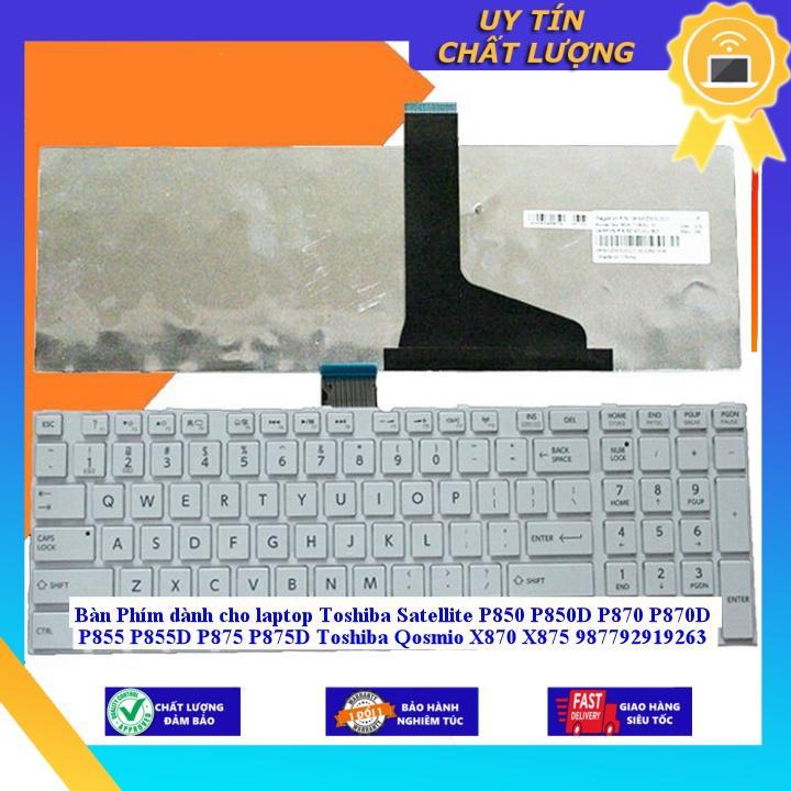 Bàn Phím dùng cho laptop Toshiba Satellite P850 P850D P870 P870D P855 P855D P875 P875D Toshiba Qosmio X870 X875 98779291 - Hàng Nhập Khẩu New Seal