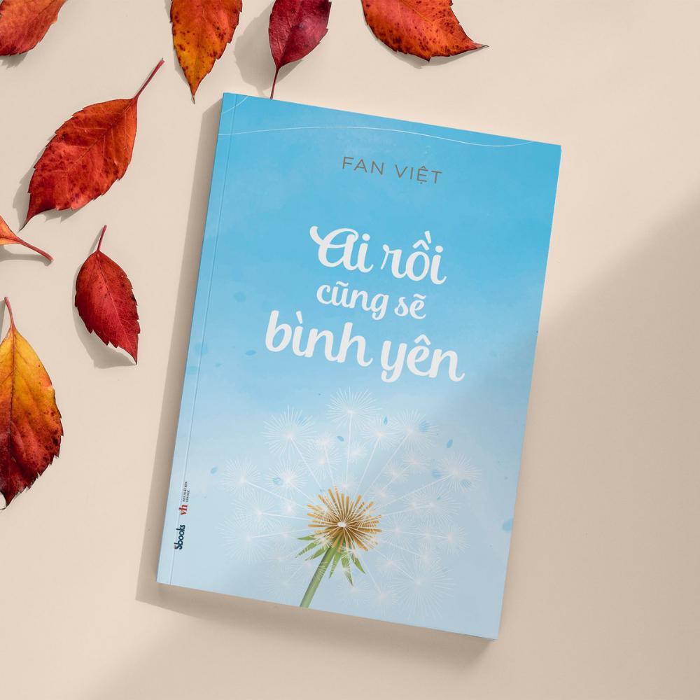 Sách - Ai Rồi Cũng Sẽ Bình Yên (Fan Việt) - Sách CHÍNH HÃNG Sbooks