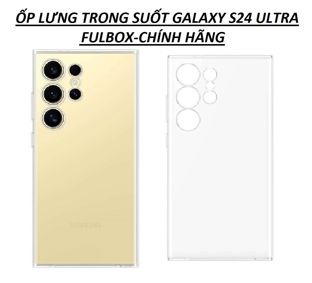 Ốp lưng trong clear case cho s24ultra-Hàng Chính hãng