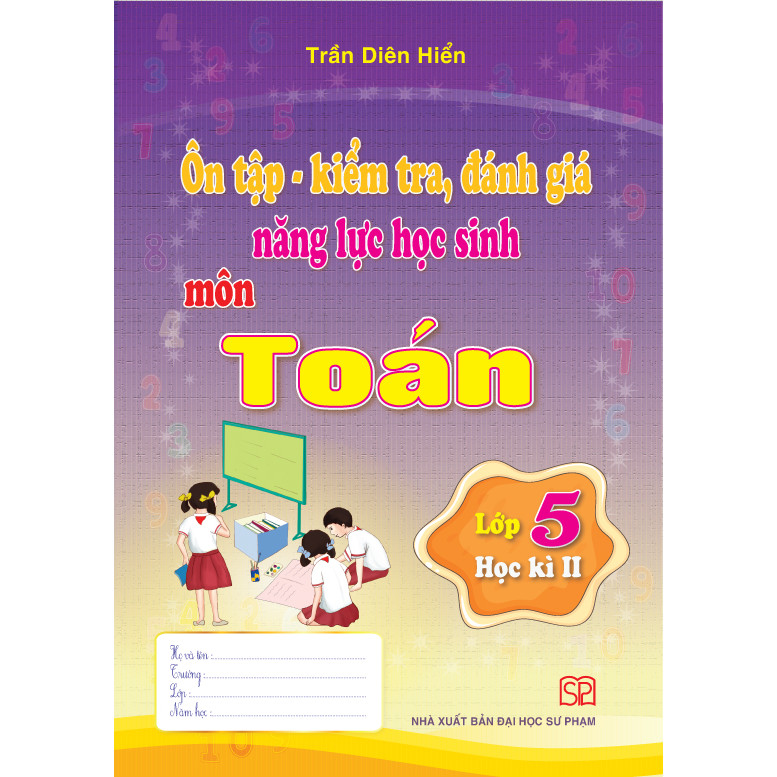 Combo 3 Cuốn Ôn Tập - Kiểm Tra, Đánh Giá Năng Lực Học Sinh Lớp 5 Môn Toán, Tiếng Việt, Tiếng Anh Học Kì II