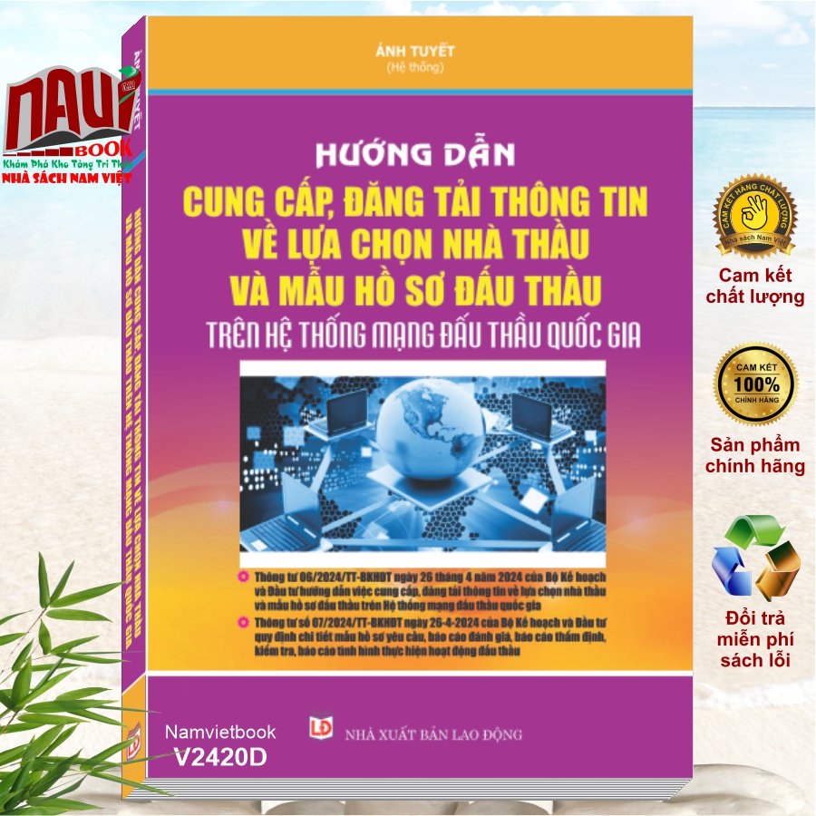 Sách Hướng Dẫn Cung Cấp, Đăng tải Thông Tin Về Lựa Chọn Nhà Thầu và Mẫu Hồ Sơ Đấu Thầu Trên Hệ Thống Mạng Đấu Thầu Quốc Gia - Thông tư 06/2024/TT-BKHĐT, Thông tư số 07/2024/TT-BKHĐT (V2420D)