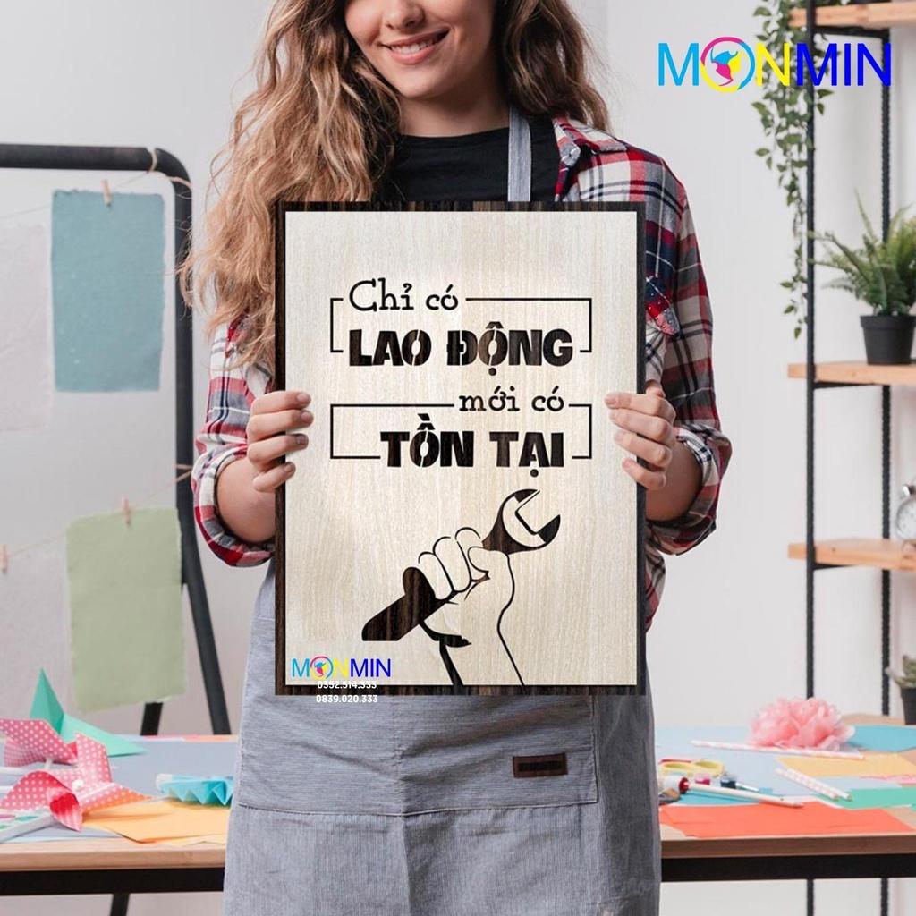 Tranh gỗ slogan tạo động lực Monmin M081 - Chỉ có lao động mới có tồn tại