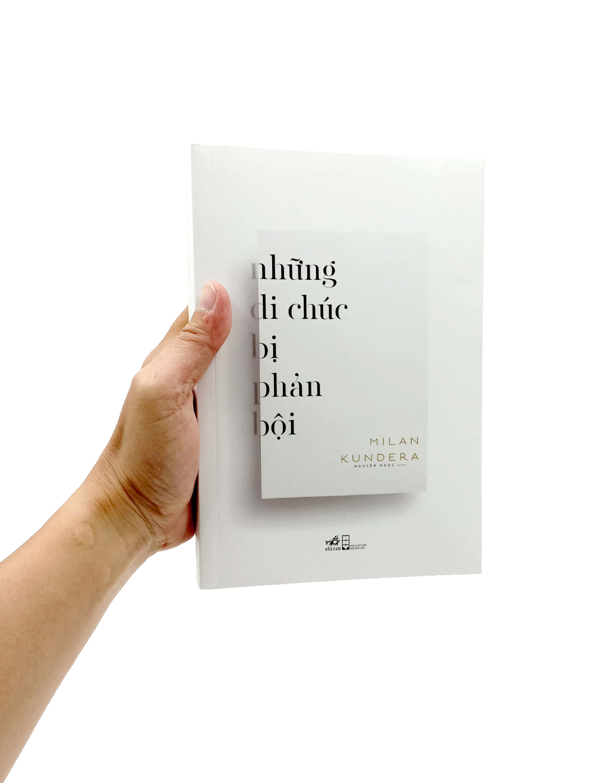 Những Di Chúc Bị Phản Bội - Milan Kundera - Nguyên Ngọc dịch -