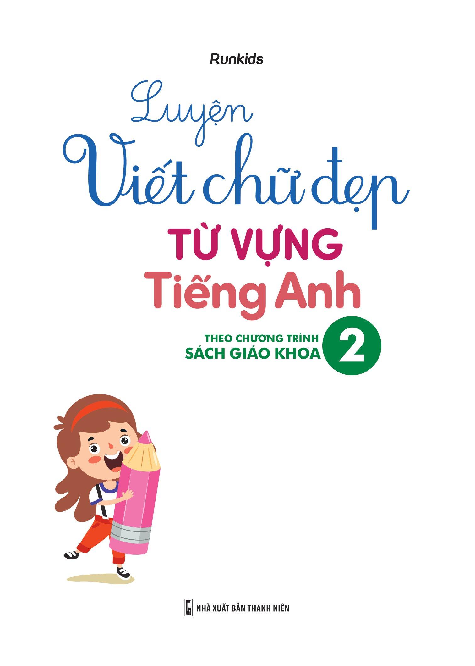 Luyện Viết Chữ Đẹp Từ Vựng Tiếng Anh - Theo Chương Trình Sách Giáo Khoa 2