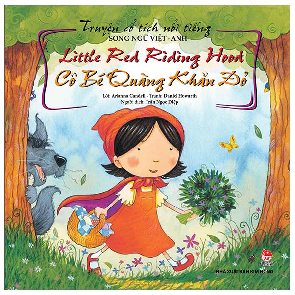 Truyện Cổ Tích Nổi Tiếng Song Ngữ Việt - Anh: Little Red Riding Hood - Cô Bé Quàng Khăn Đỏ