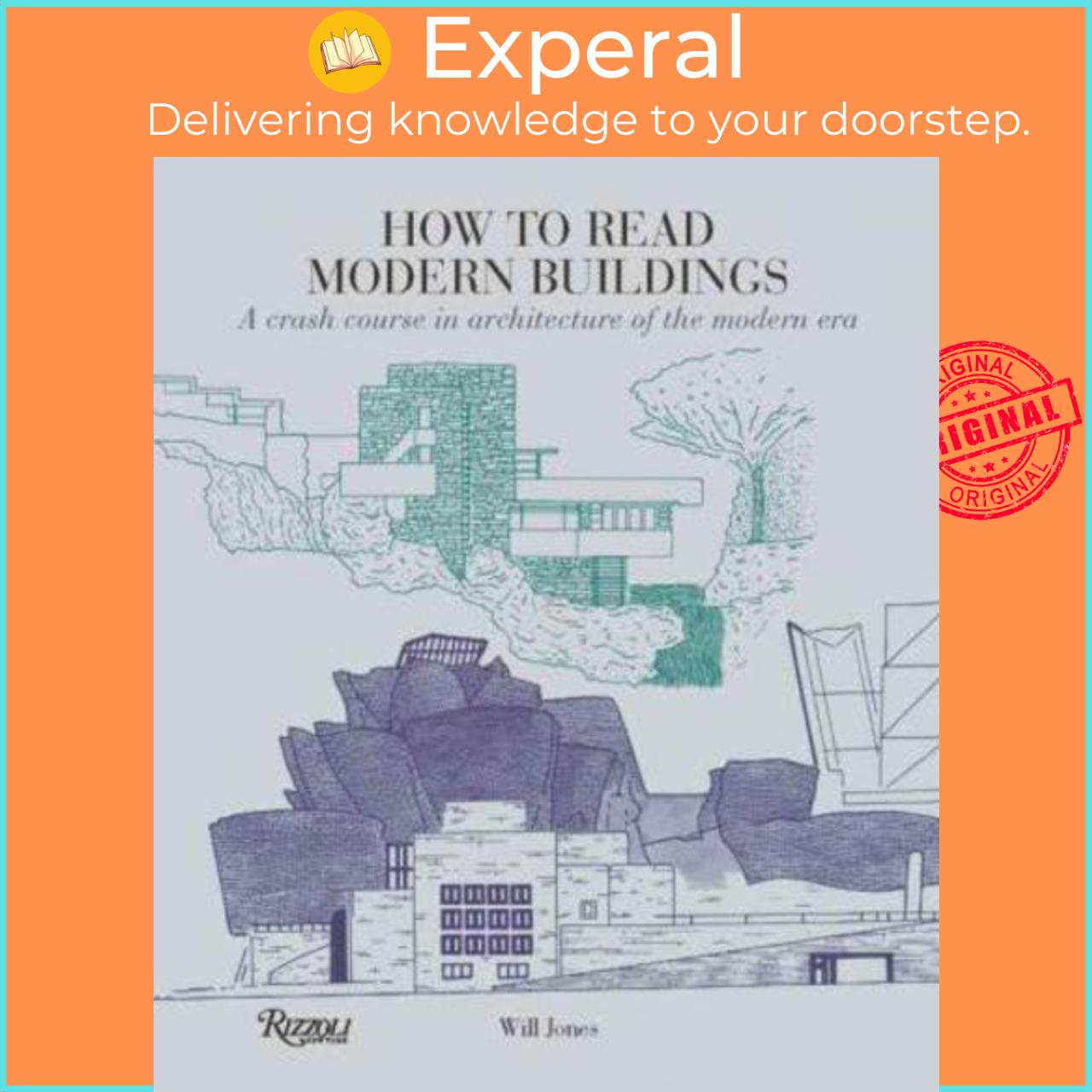 Sách - How to Read Modern Buildings : A Crash Course in Architecture of the Modern by Will Jones