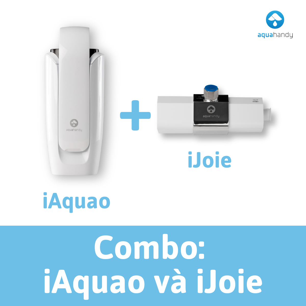 Combo Máy lọc nước ion Kiềm iAquao + Thiết bị lọc đầu nguồn iJoie -  Hàng Chính hãng AquaHandy