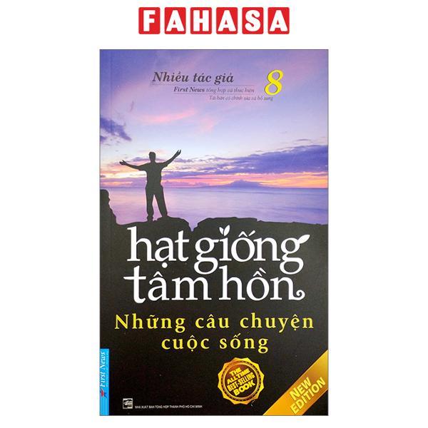 Hạt Giống Tâm Hồn – Tập 8 Những Câu Chuyện Cuộc Sống Tái Bản 2023