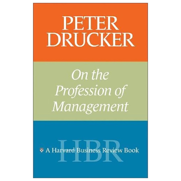 Peter Drucker on the Profession of Management