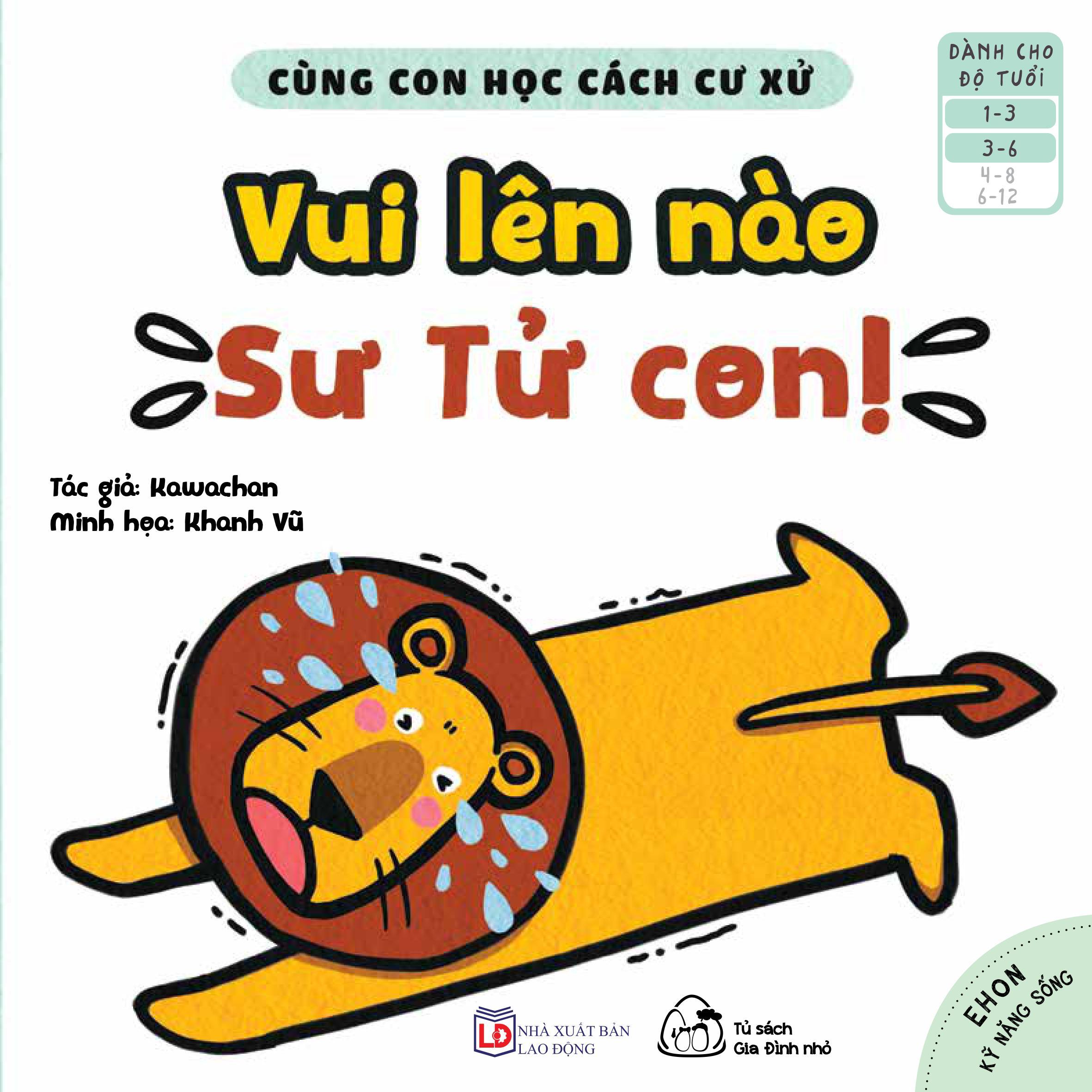 Sách Ehon Cùng Con Học Cách Ứng Xử - Vui Lên Nào, Sư Tử Con!