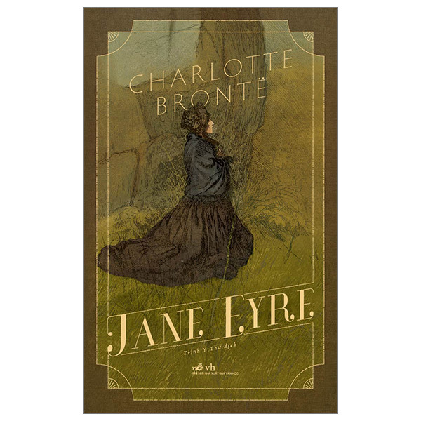 Jane Eyre -  Charlotte Brontë - Trịnh Y Thư dịch - (bìa mềm)